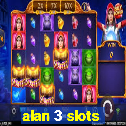 alan 3 slots